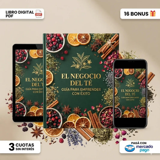 PACK EL NEGOCIO DEL TÉ: Guía para emprender + 250 Recetas de autor + 16 Bonus de Regalo🎁